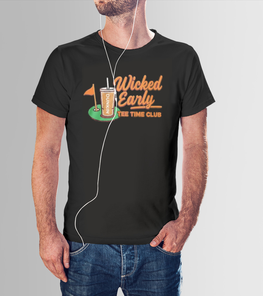 Wicked Early Time Dunkin Iced Coffee Golf T-Shirt