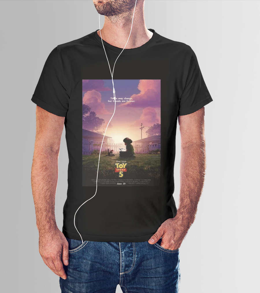 Times May Change But Friends Are Forever Pixar Toy Story 5 In Theaters June 19 2026 T-Shirt