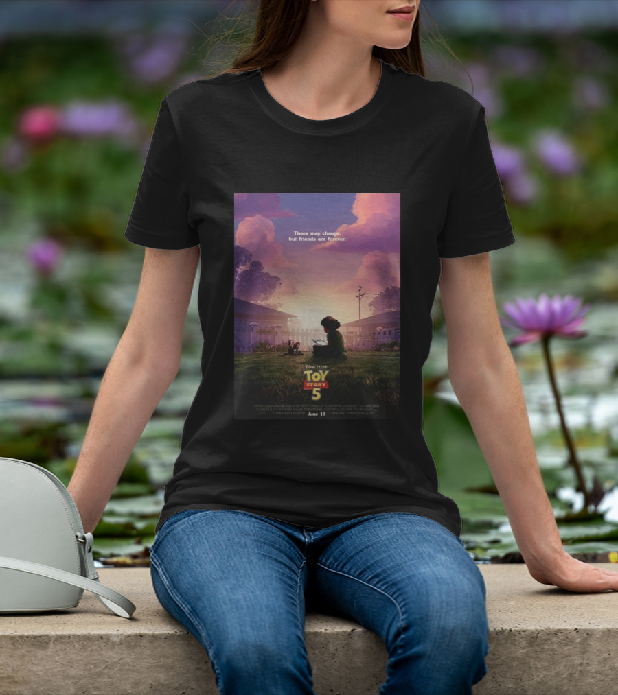 Times May Change But Friends Are Forever Pixar Toy Story 5 In Theaters June 19 2026 T-Shirt