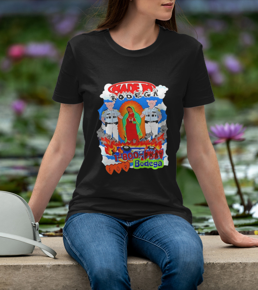 Made In Bodega 1 800 Pray For Bodega Streetwear Virgin Mary Flames Pig Police T-Shirt