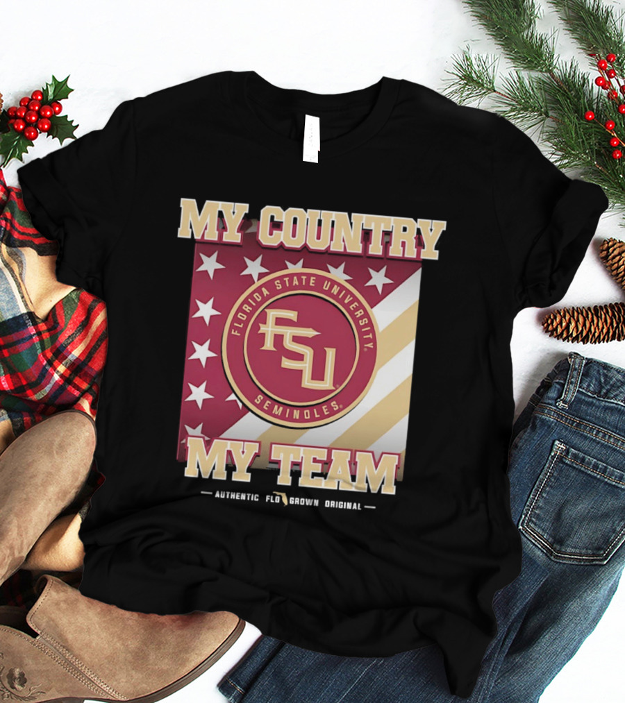 Florida State University Seminoles My Country My Team Authentic FSU Original T-Shirt