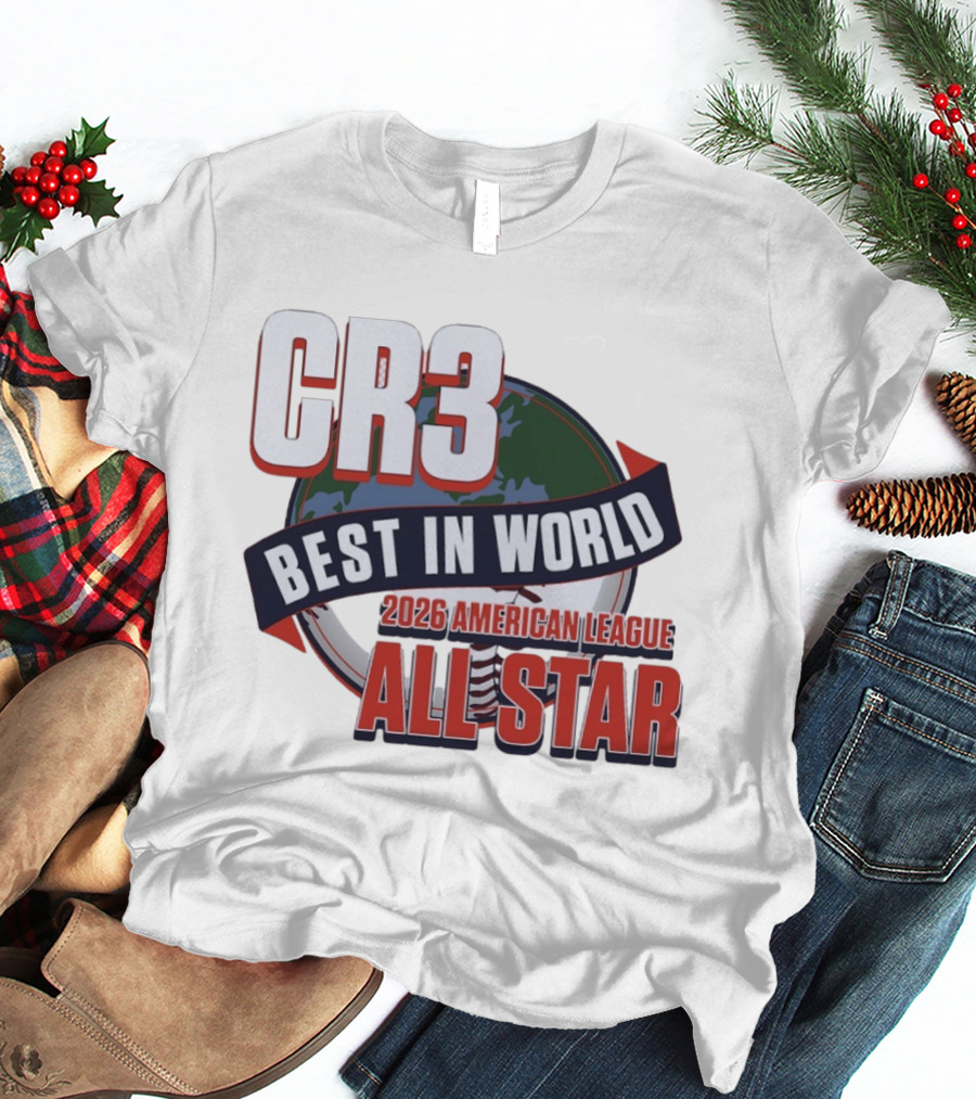 CR3 Best In World 2026 American League All Star T-Shirt