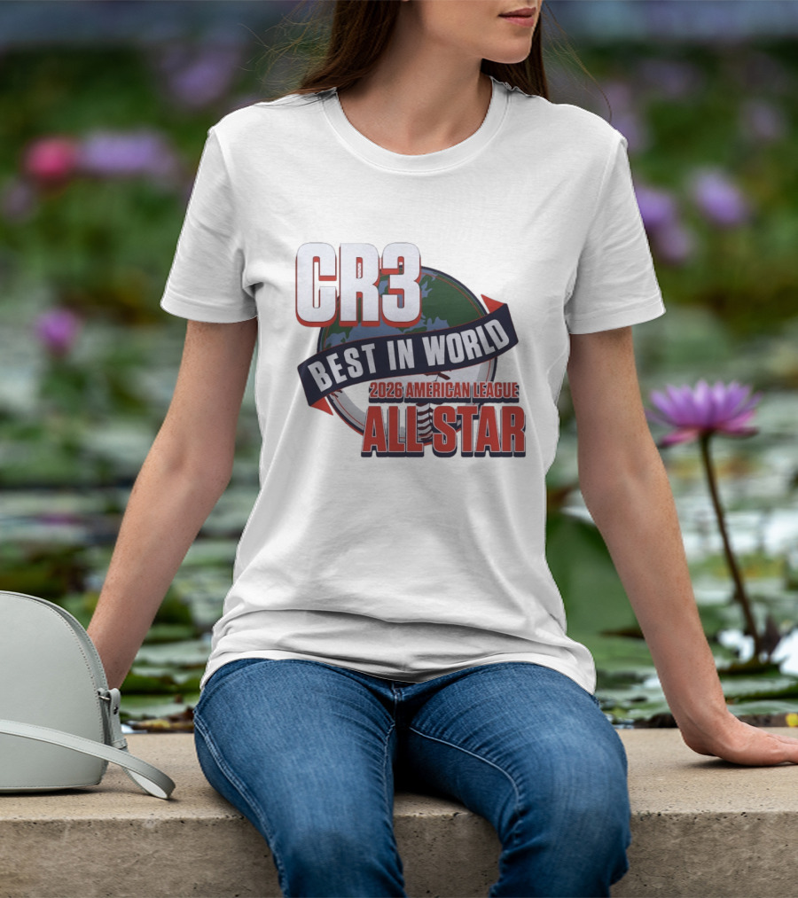CR3 Best In World 2026 American League All Star T-Shirt