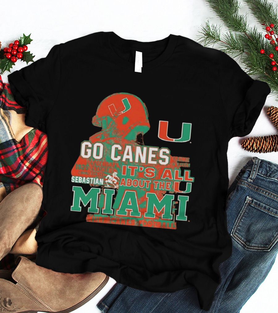 Go Canes Miami Hurricanes Football It's All About The U Coral Gables Tradition T-Shirt