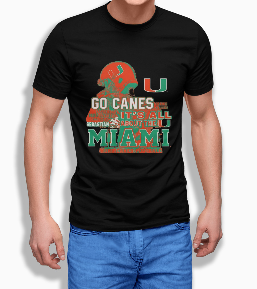 Go Canes Miami Hurricanes Football It's All About The U Coral Gables Tradition T-Shirt