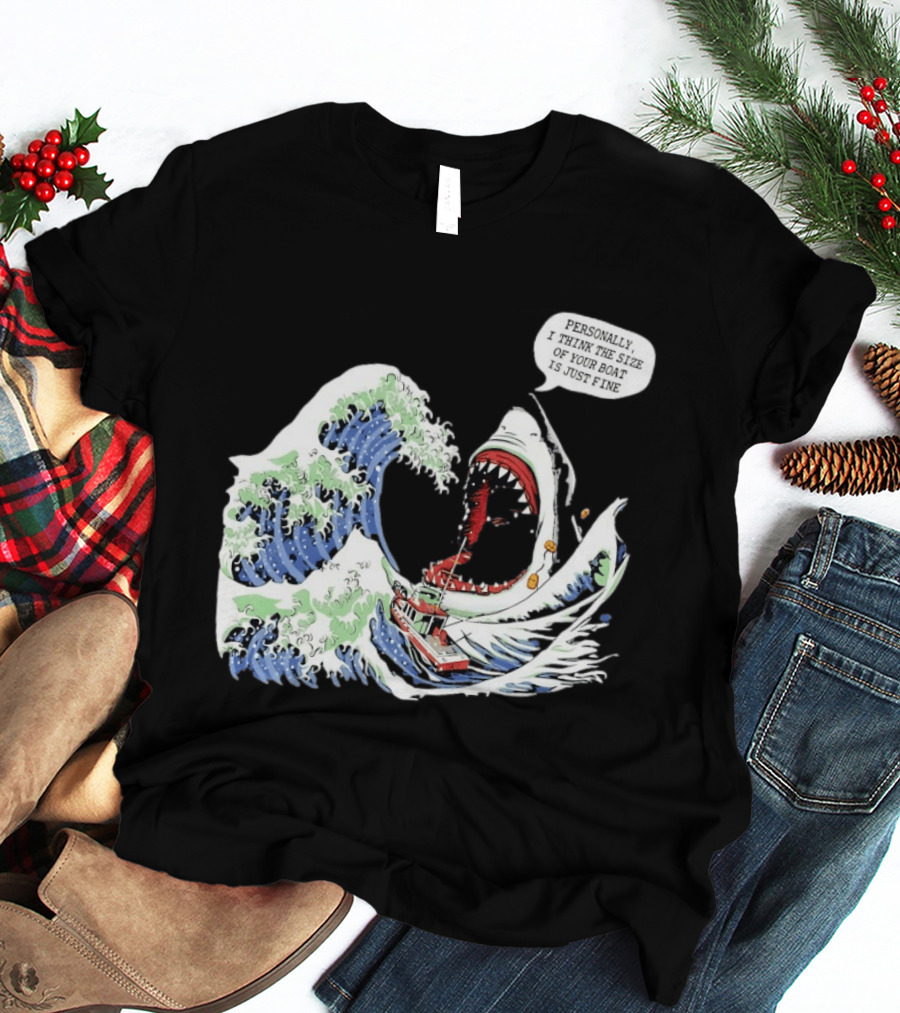 Great Wave Shark Personally I Think The Size Of Your Boat Is Just Fine T-Shirt