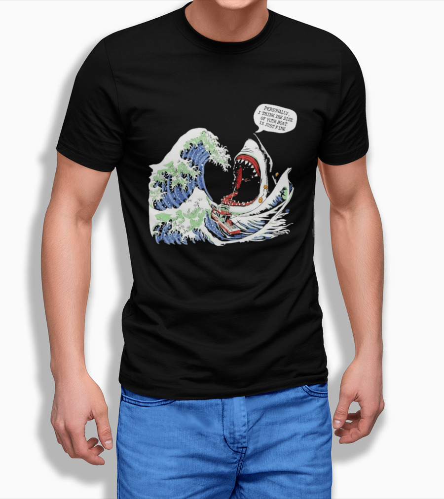 Great Wave Shark Personally I Think The Size Of Your Boat Is Just Fine T-Shirt