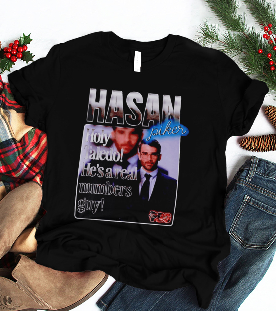 Hasan Piker Holy Taledo He's A Real Numbers Guy PBS T-Shirt