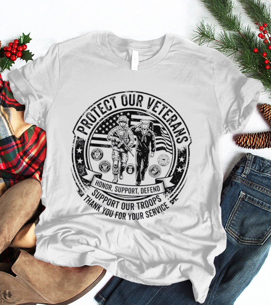 Protect Our Veterans Honor Support Defend Support Our Troops Thank You For Your Service T-Shirt