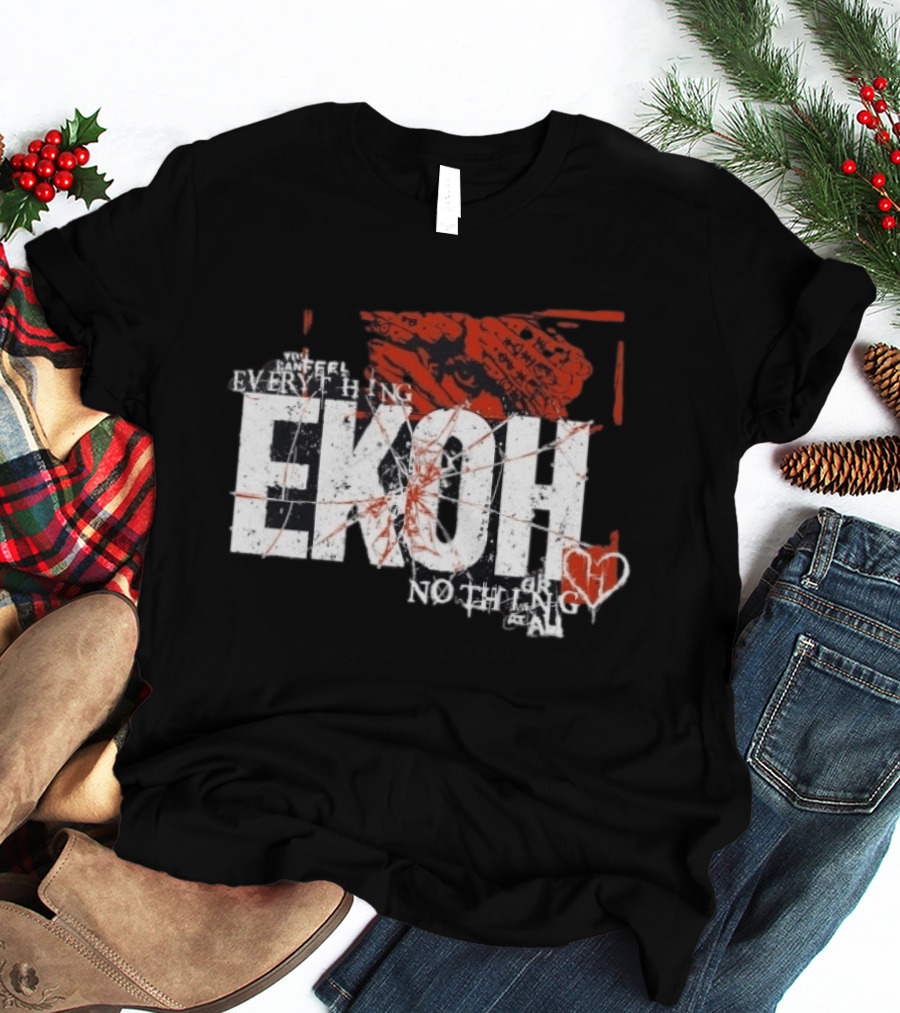 Haunted Ekoh Everything Or Nothing At All Heart T-Shirt