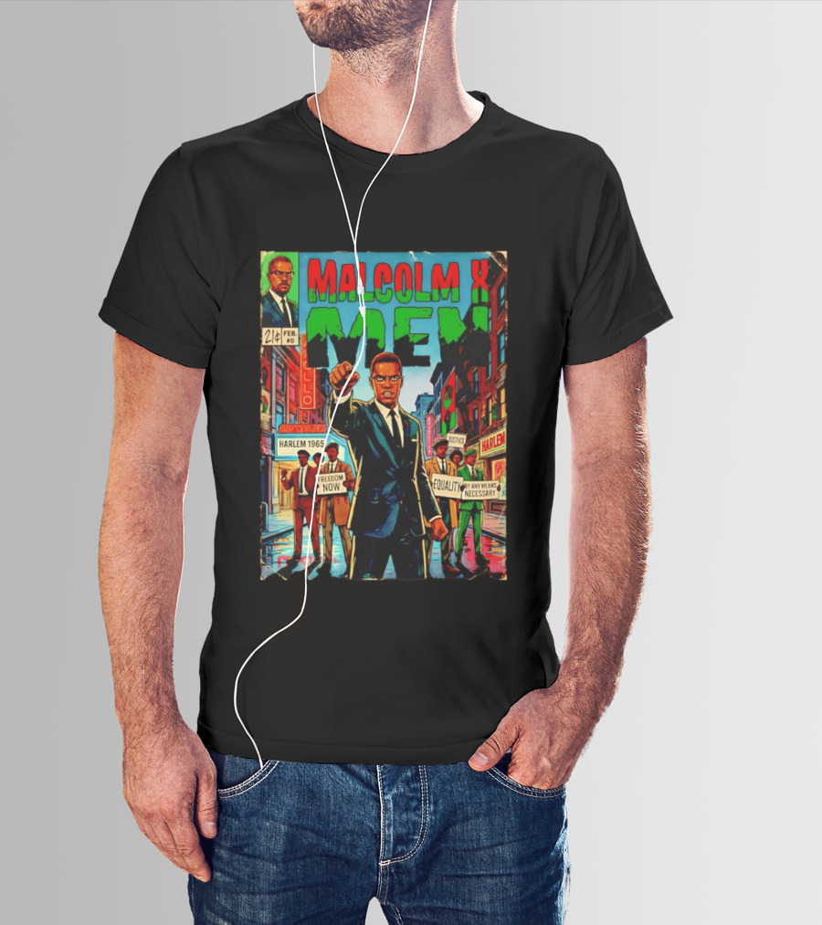 Malcolm X Men Harlem 1965 Freedom Now Equality By Any Means Necessary Comic Justice T-Shirt