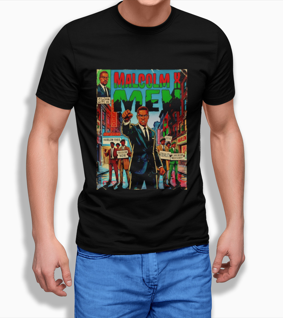 Malcolm X Men Harlem 1965 Freedom Now Equality By Any Means Necessary Comic Justice T-Shirt