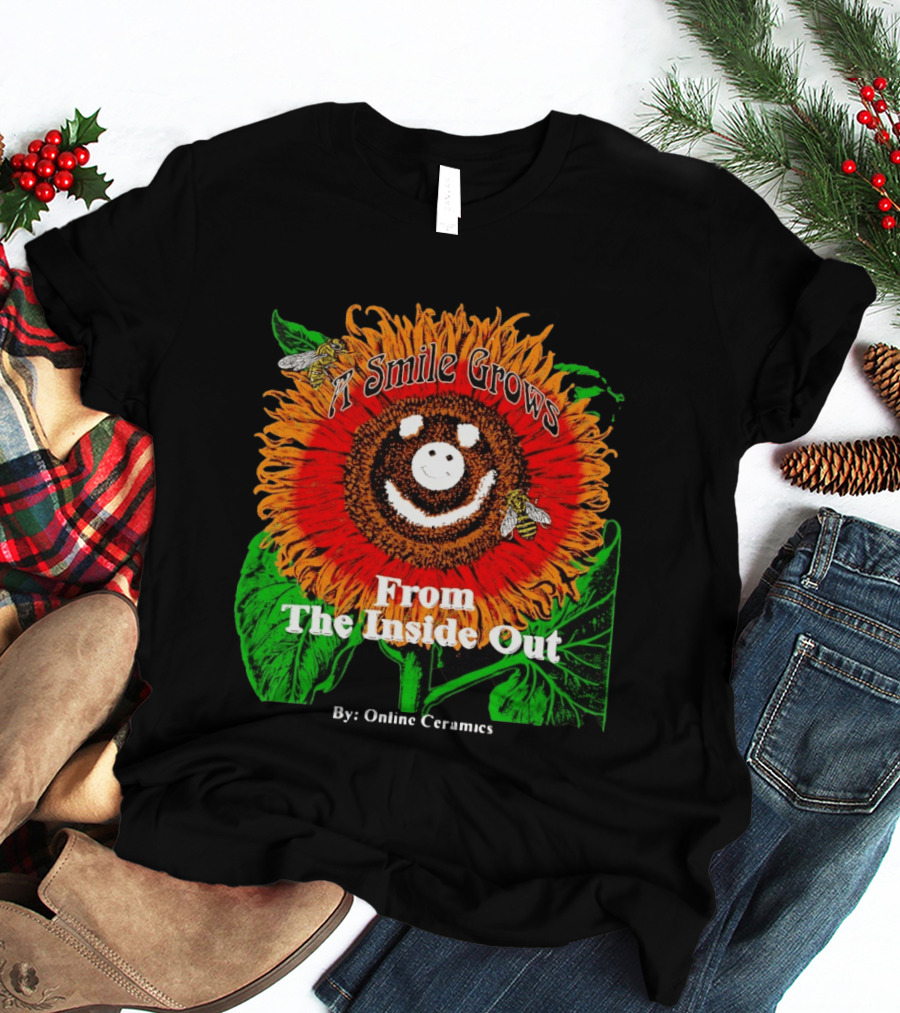Online Ceramics A Smile Grows From The Inside Out Sunflower T-Shirt
