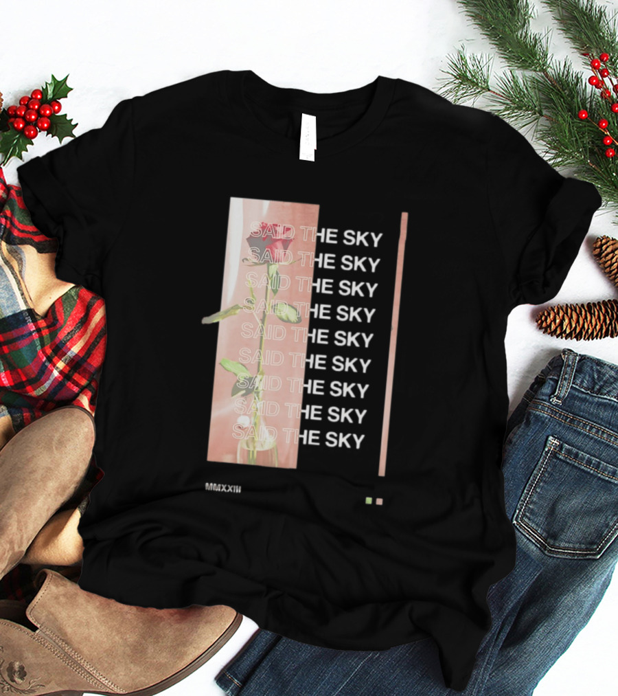 Said The Sky Rose 2023 Repeated T-Shirt