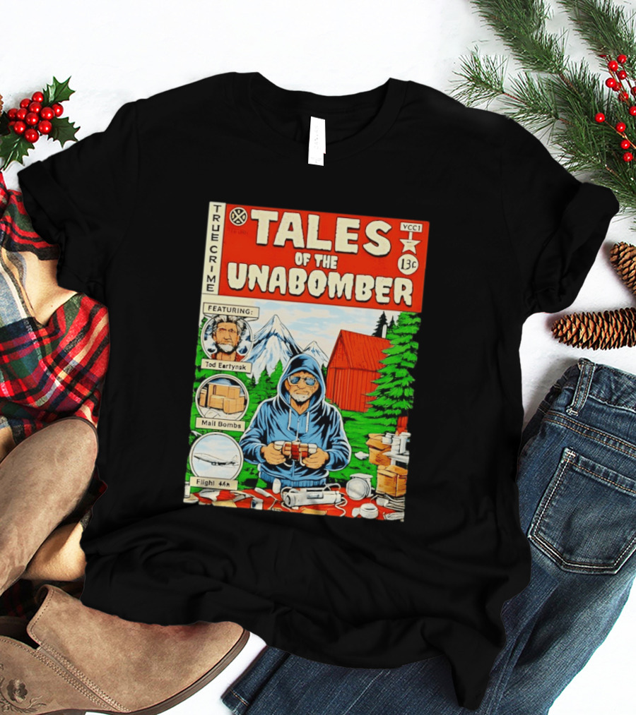 Tales Of The Unabomber True Crime Featuring Tod Eartynsk Mail Bombs Flight 44n T-Shirt