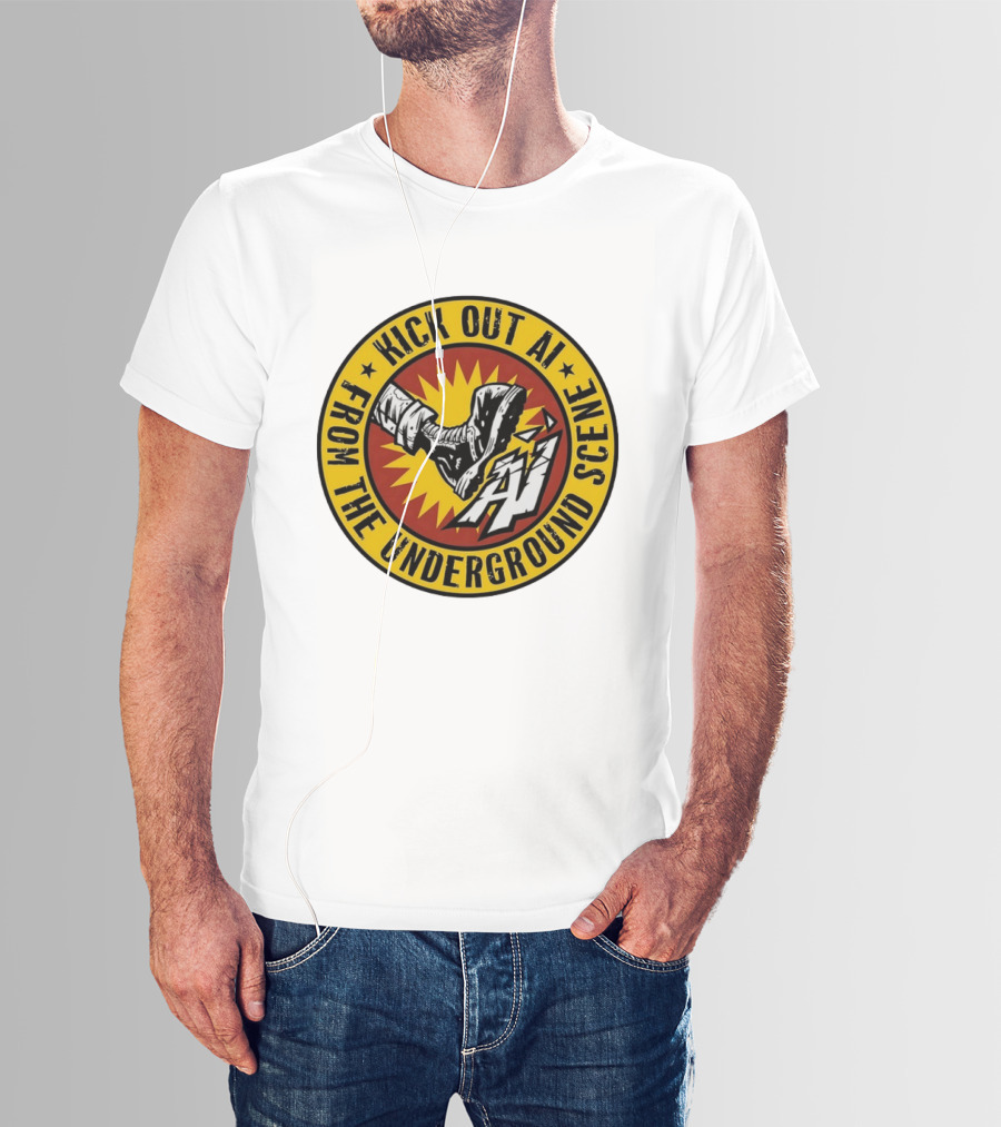 Kick Out AI From The Underground Scene Anti AI T-Shirt
