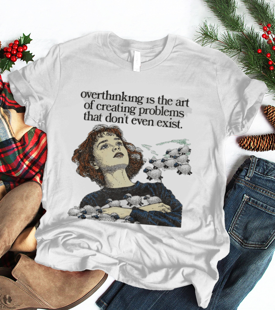 Overthinking Is The Art Of Creating Problems That Don't Even Exist Vintage Style Girl With Sheep T-Shirt