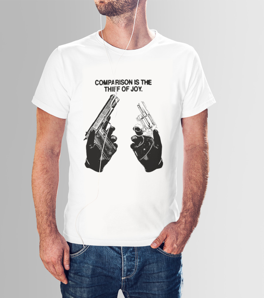 Comparison Is The Thief Of Joy Guns T-Shirt