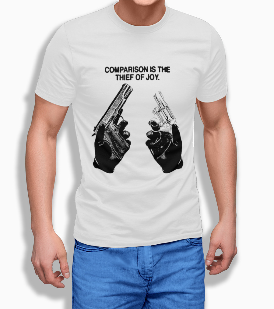 Comparison Is The Thief Of Joy Guns T-Shirt