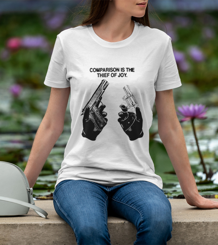 Comparison Is The Thief Of Joy Guns T-Shirt