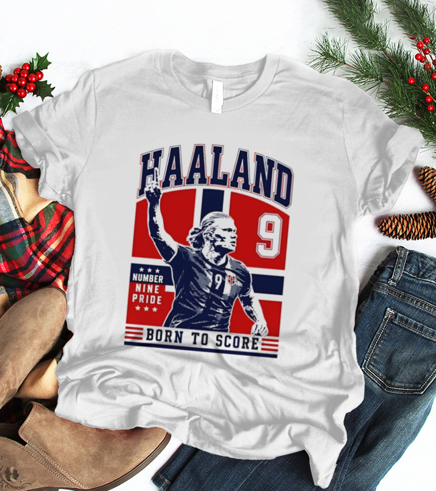 Haaland Norway Number Nine Pride Born To Score T-Shirt