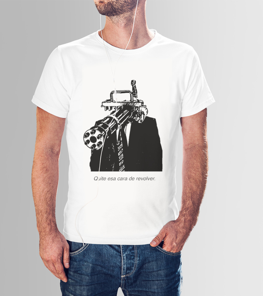 Head Gatling Quite Esa Cara De Revolver T-Shirt