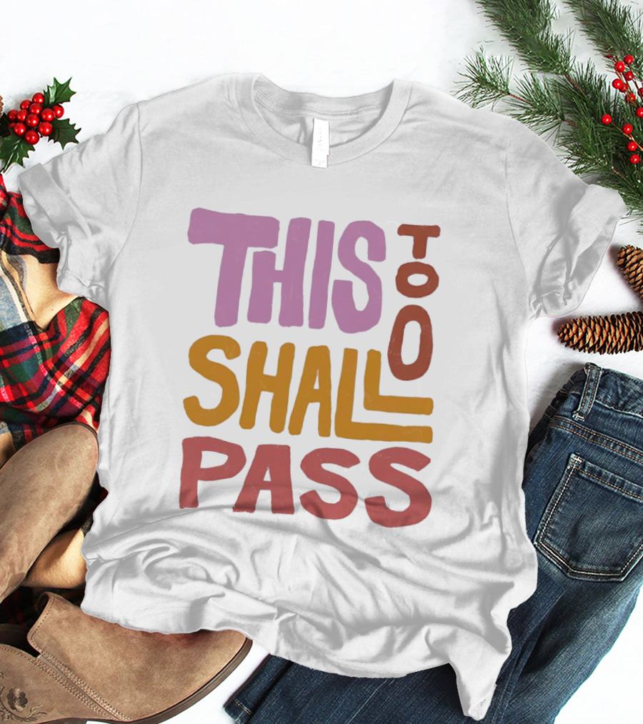 Rachel Platten This Too Shall Pass Positive Encouragement T-Shirt