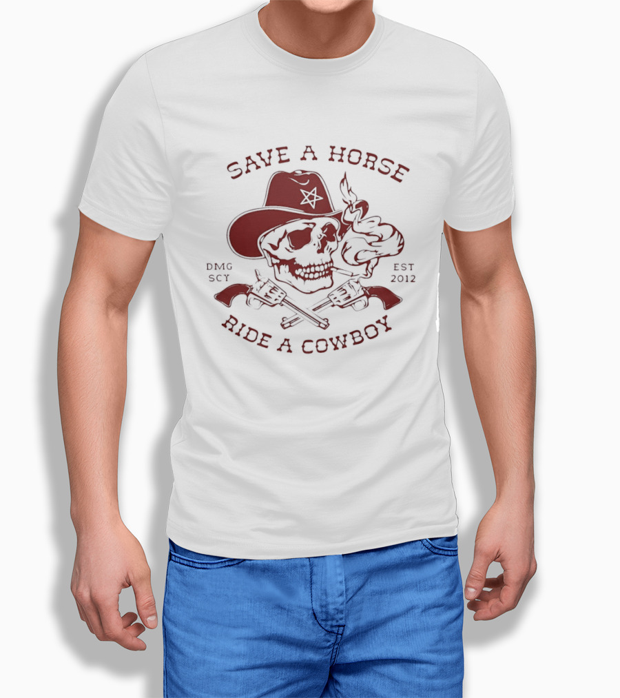 Save A Horse Ride A Cowboy Skull Hat Guns 2012 T-Shirt