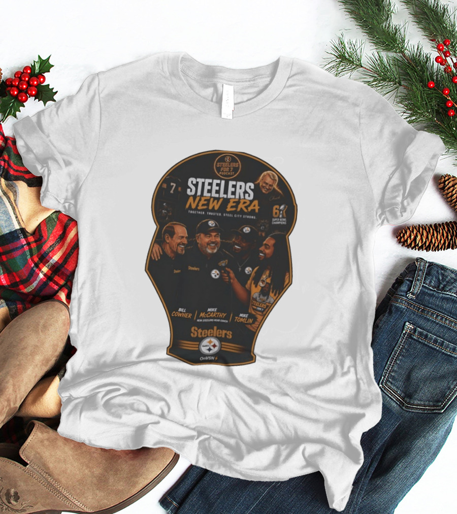 Steelers New Era Podcast Bill Cowher Mike McCarthy Mike Tomlin Together Trusted Steel City Strong Super Bowl Champions T-Shirt