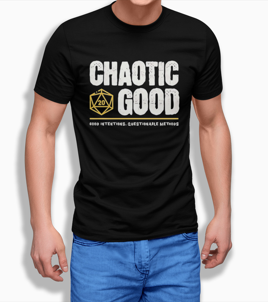 Chaotic Good D20 Good Intentions Questionable Methods T-Shirt