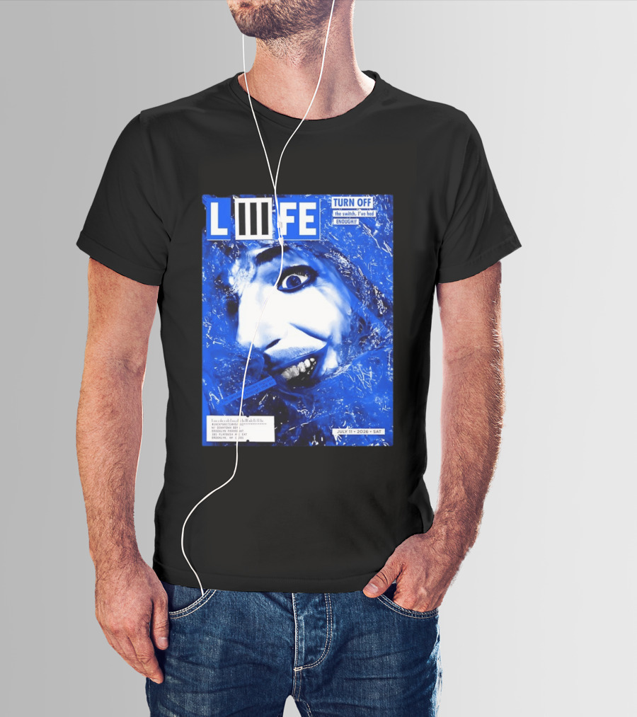 LIFE Turn Off The Switch I've Had Enough July 11 2026 Brooklyn Paramount T-Shirt