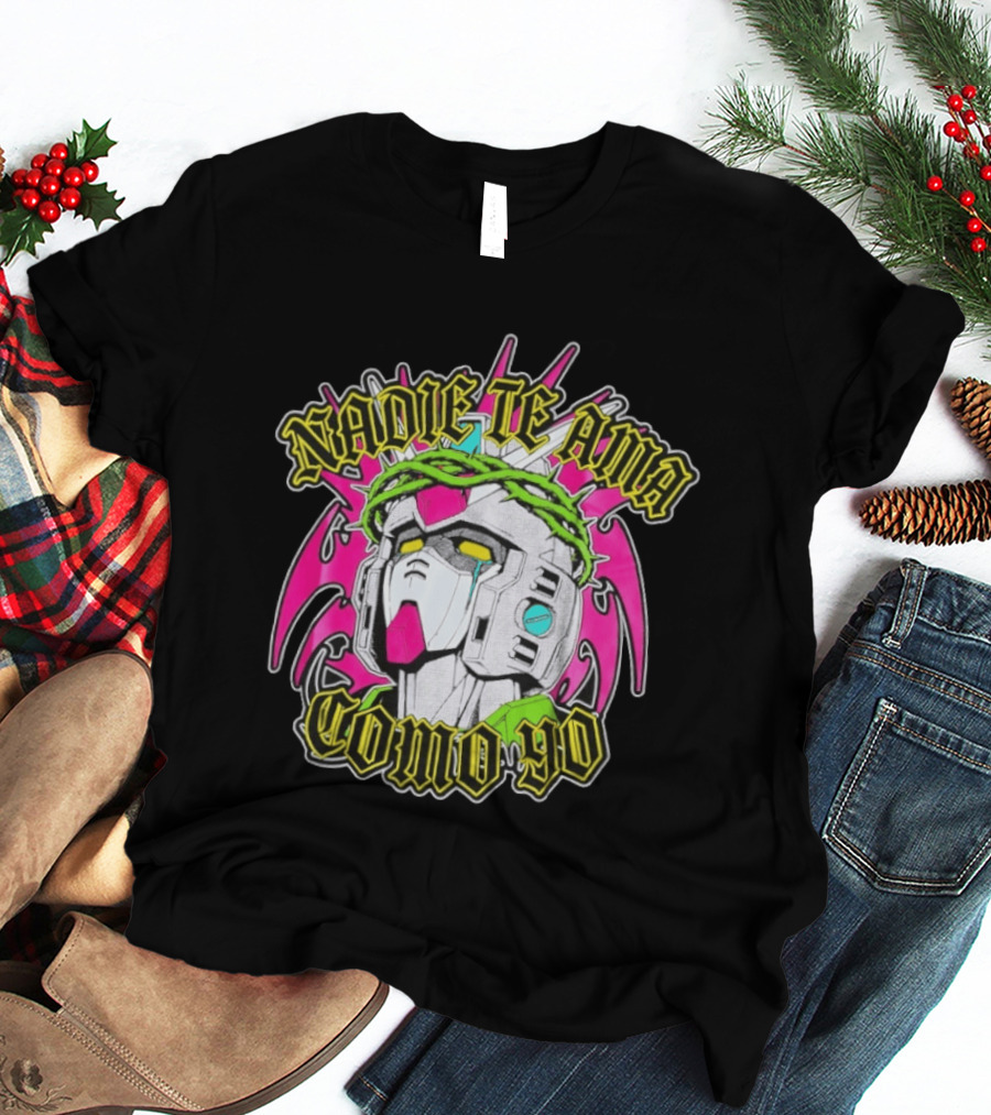Nadie Te Ama Como Yo Gundam Robot Crown Of Thorns Anime T-Shirt