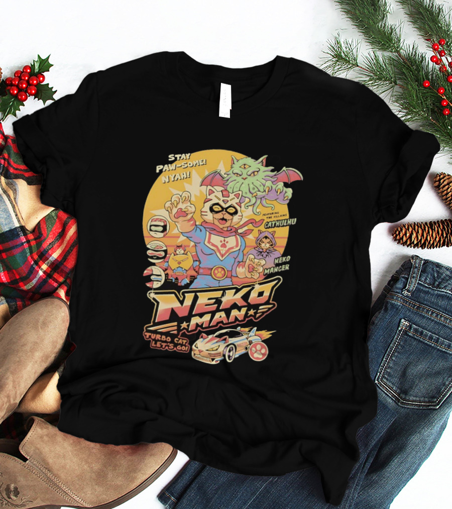 Stay Pawsome Neko Man Turbo Cat Featuring Villains Cathulhu Neko Mancer T-Shirt