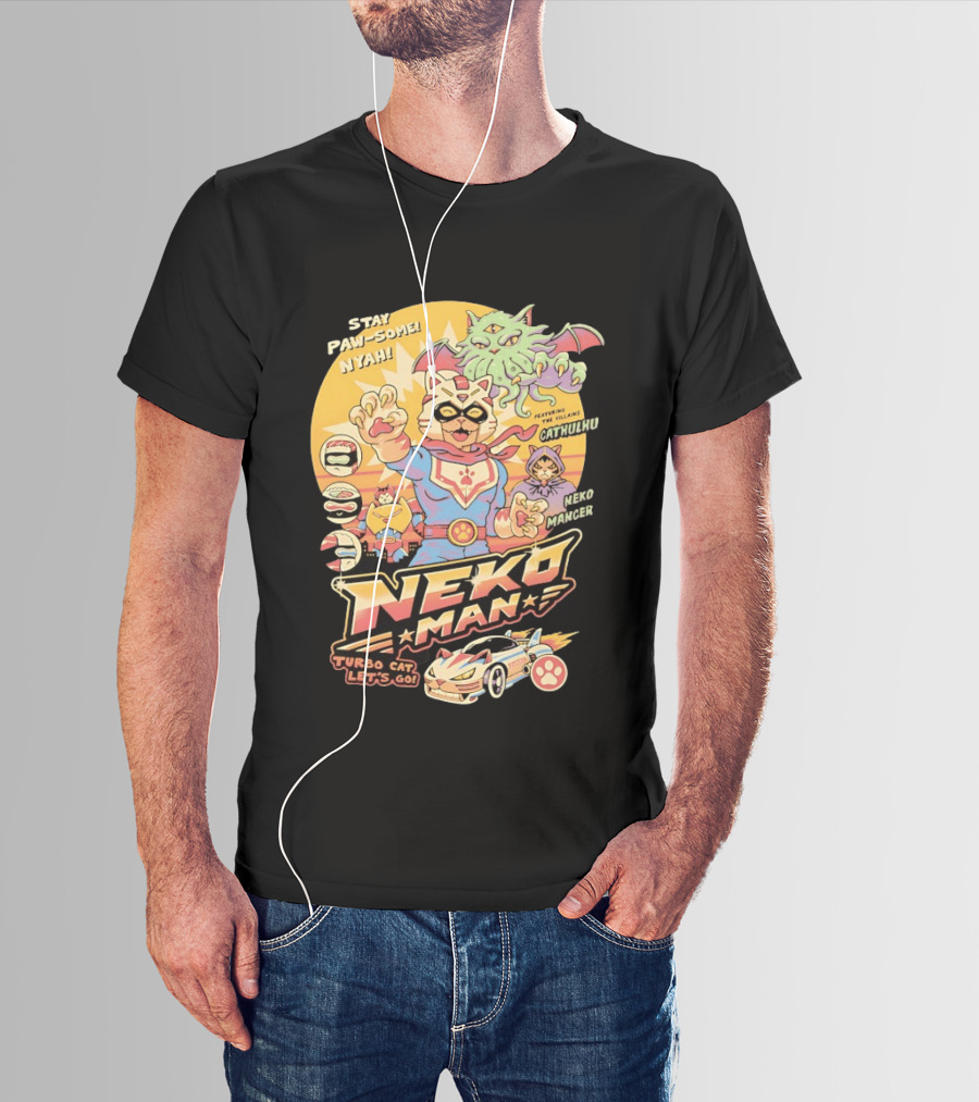 Stay Pawsome Neko Man Turbo Cat Featuring Villains Cathulhu Neko Mancer T-Shirt