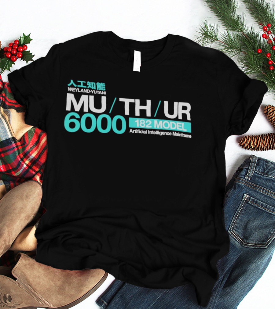 Weyland Yutani MU TH UR 6000 182 Model Artificial Intelligence Mainframe T-Shirt