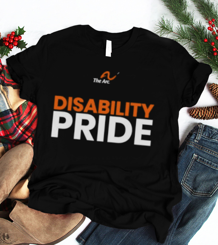 The Arc Disability Pride Advocacy Inclusion Awareness T-Shirt