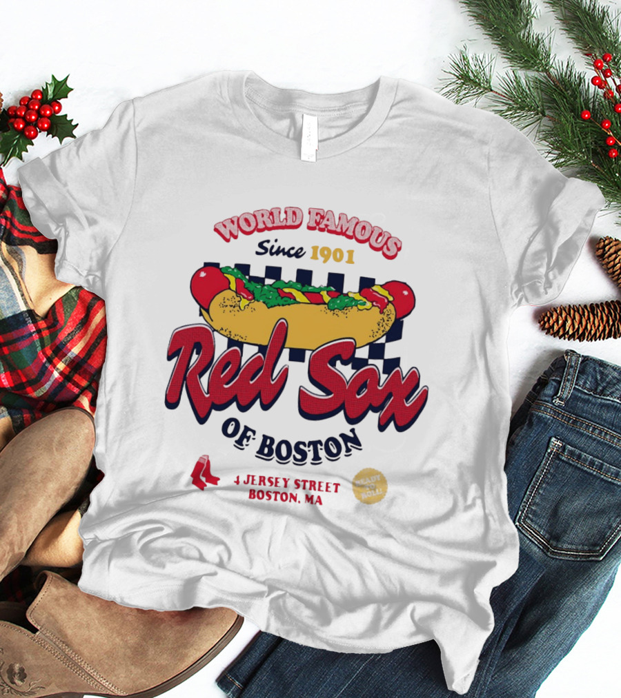 World Famous Red Sox Of Boston Since 1901 Ready To Roll 4 Jersey Street T-Shirt