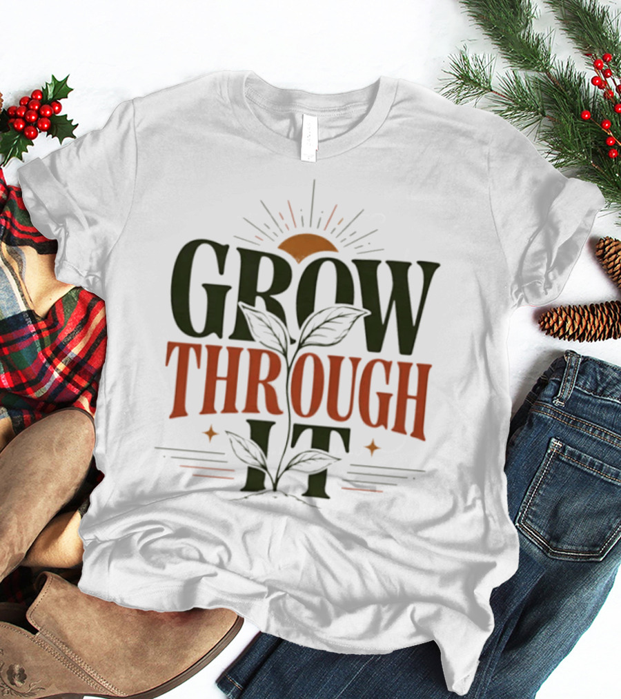 Grow Through It Sunburst Plant T-Shirt