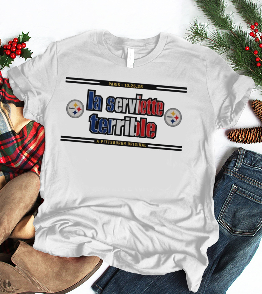 Paris 10.25.26 La Serviette Terrible Pittsburgh Original Steelers T-Shirt