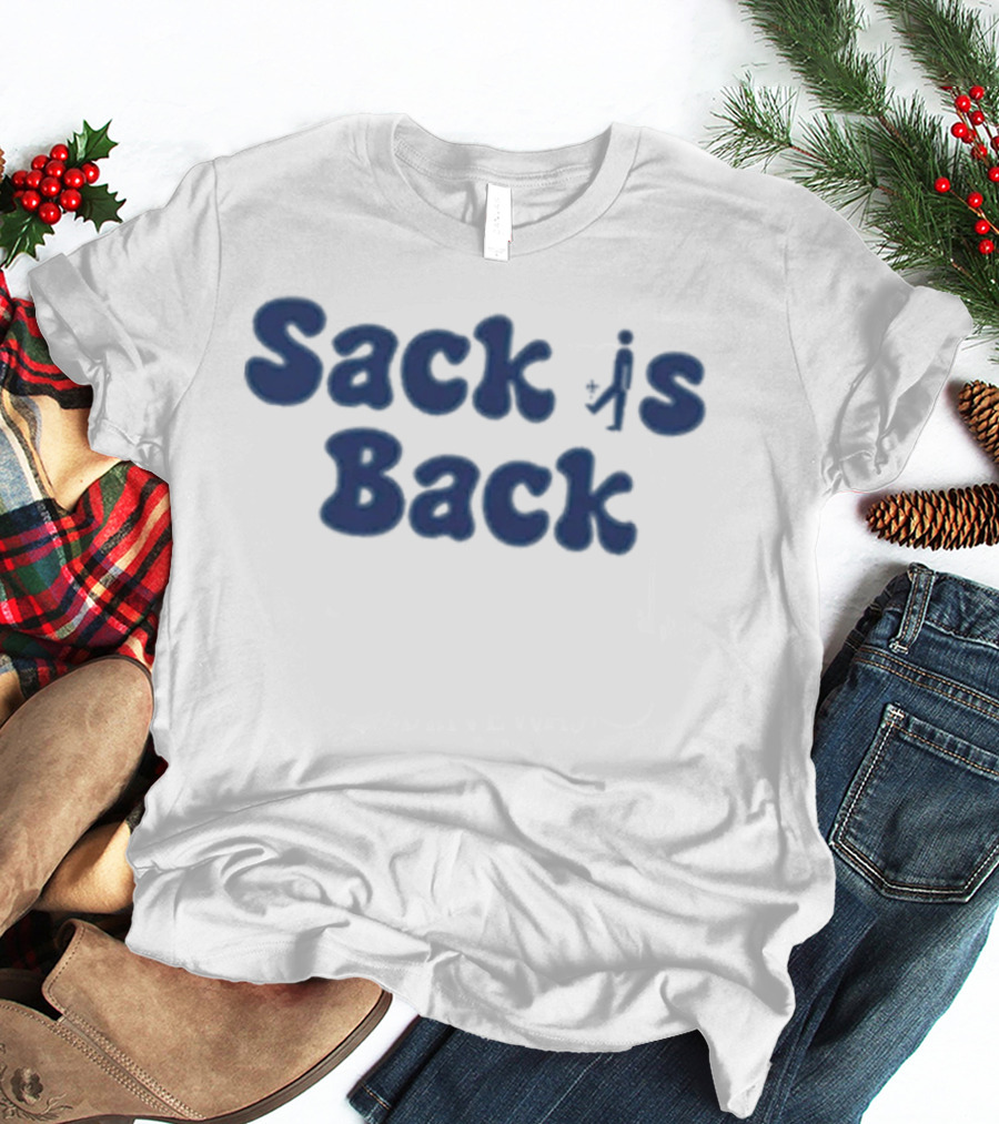 Sack Is Back Sports Fan Favorite Catchphrase T-Shirt