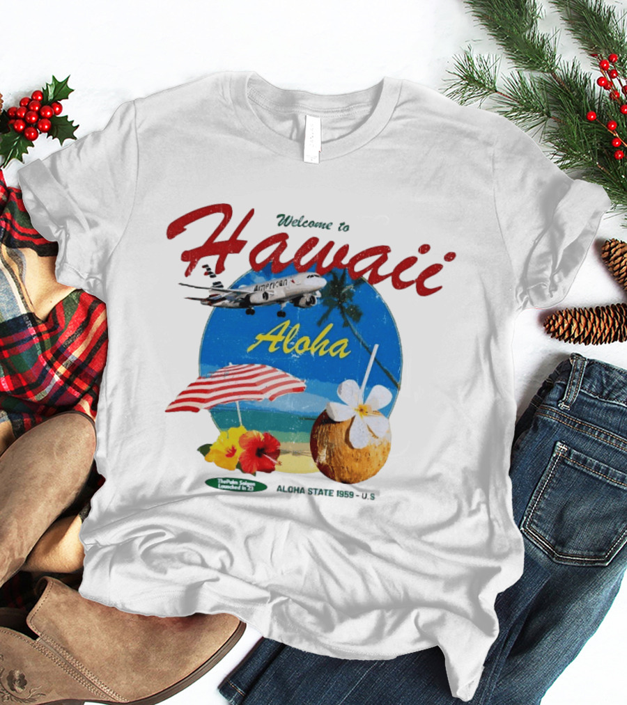 Welcome To Hawaii Aloha American Airplane Palm Trees Tropical Drink Beach Scene T-Shirt