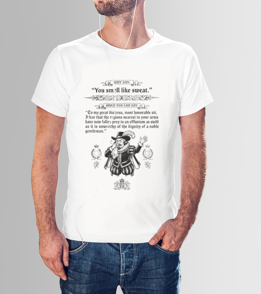 Noble Gentleman Embracing Elegance Over Sweat Perception T-Shirt