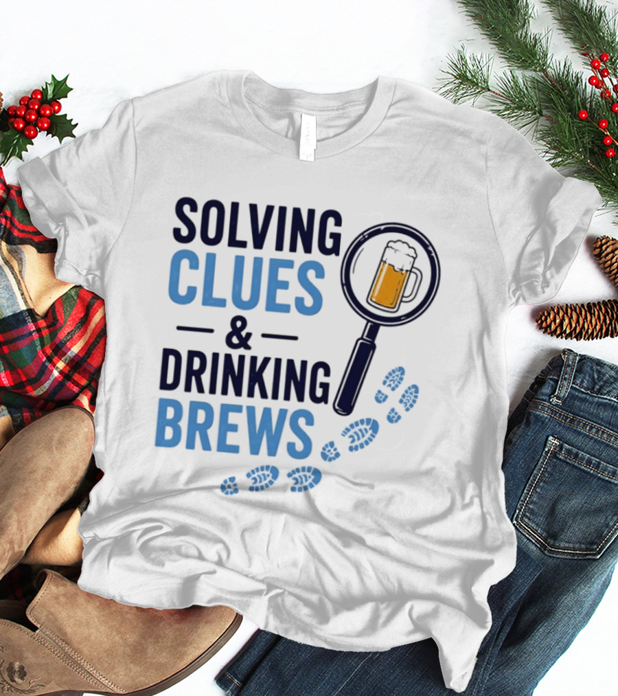 Solving Clues & Drinking Brews Magnifying Glass Beer Footprints T-Shirt
