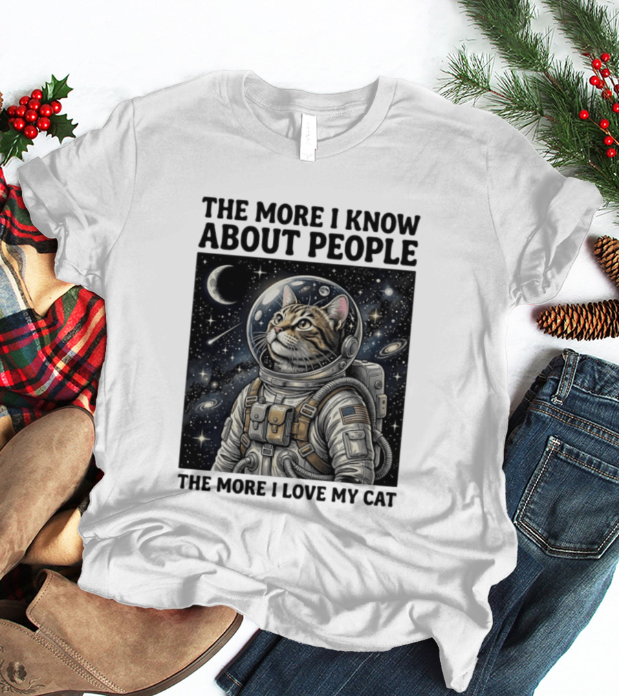 The More I Know About People The More I Love My Cat Astronaut Space Adventure T-Shirt