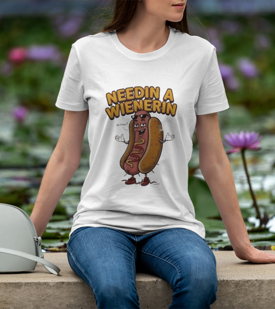 Needin A Wienerin Hot Dog Food Wiener Funny Sausage With Sunglasses T-Shirt