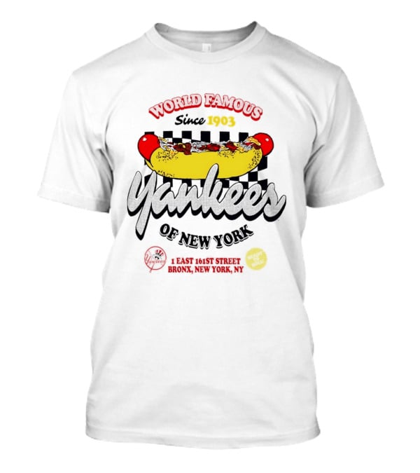 World Famous Yankees Of New York Hot Dog East 161st Street Bronx Since 1903 T-Shirt