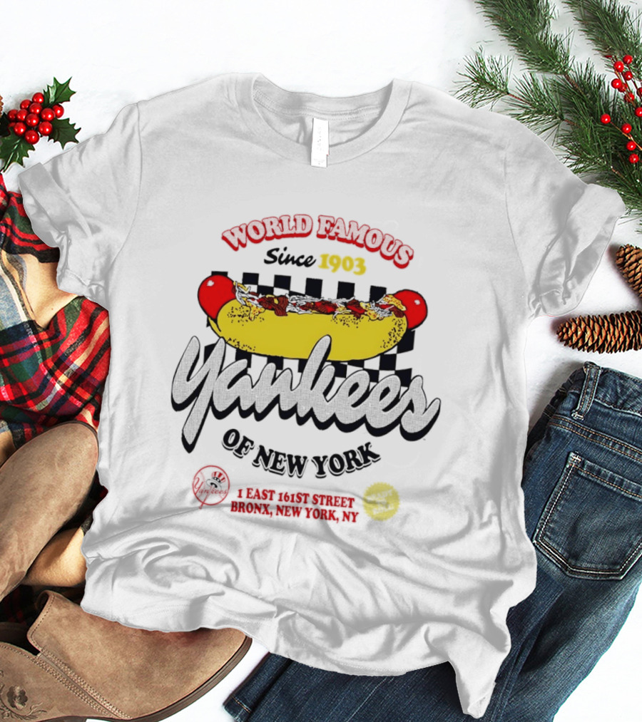 World Famous Yankees Of New York Hot Dog East 161st Street Bronx Since 1903 T-Shirt