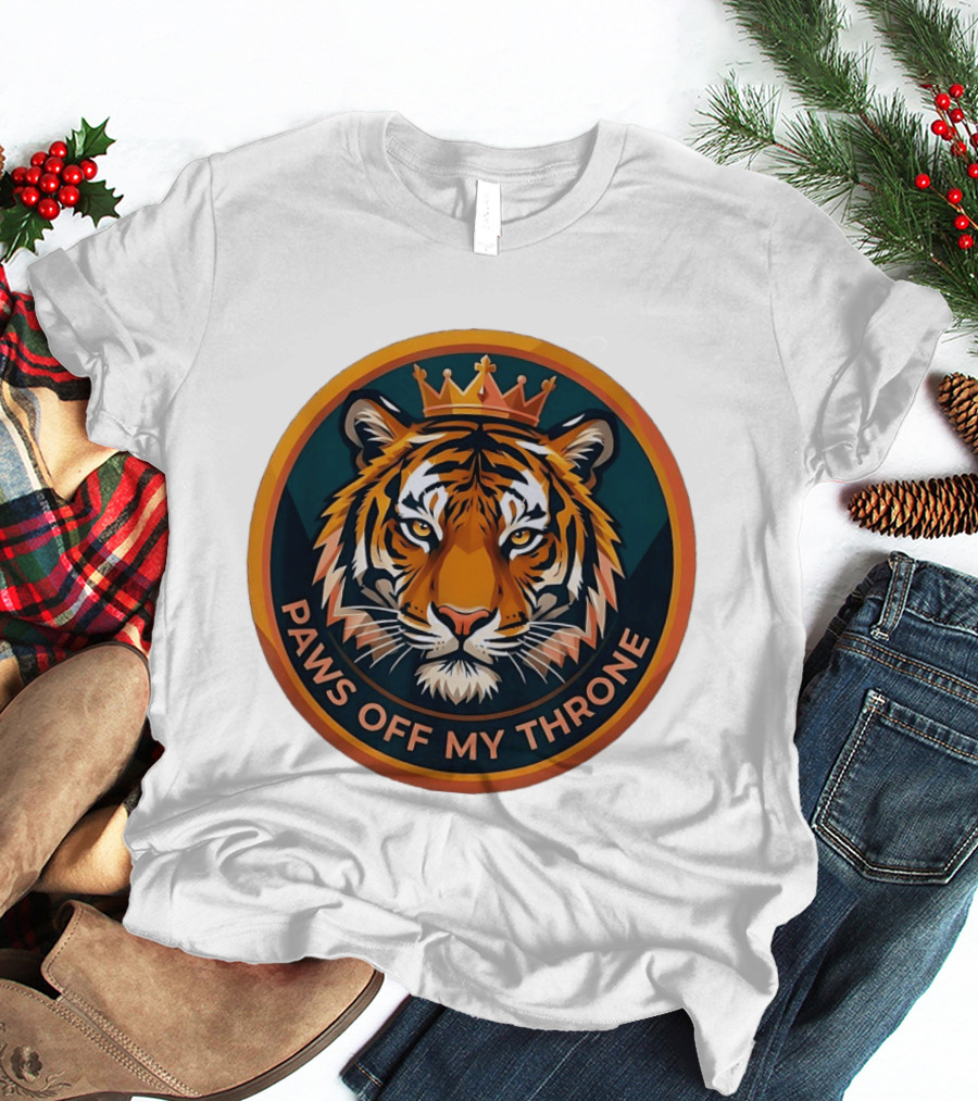 Tiger Crown Paws Off My Throne T-Shirt