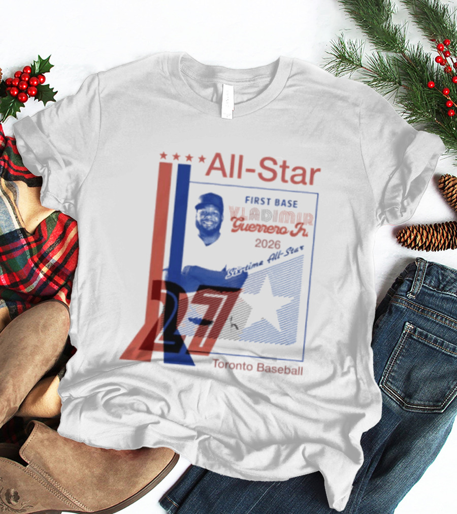 Vladimir Guerrero Jr 2026 First Base Six Time All Star Toronto Baseball T-Shirt