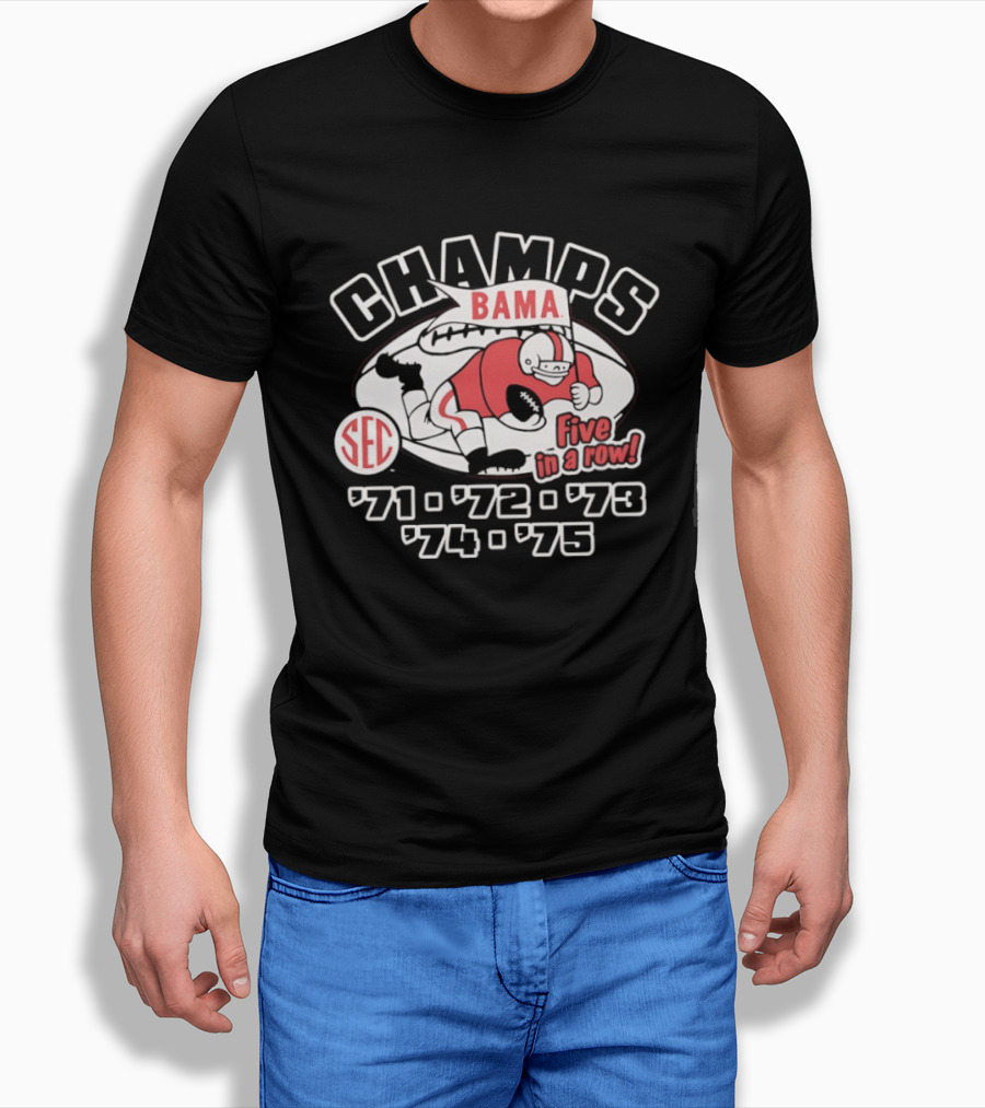 Champs Bama Five In A Row SEC '71 '72 '73 '74 '75 T-Shirt